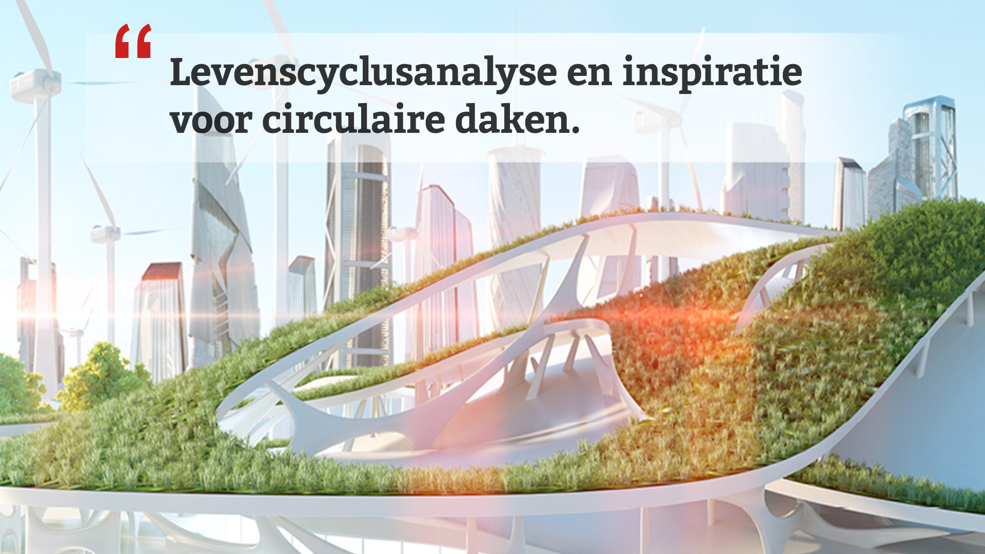 Levenscyclusanalyse en inspiratie voor circulaire daken