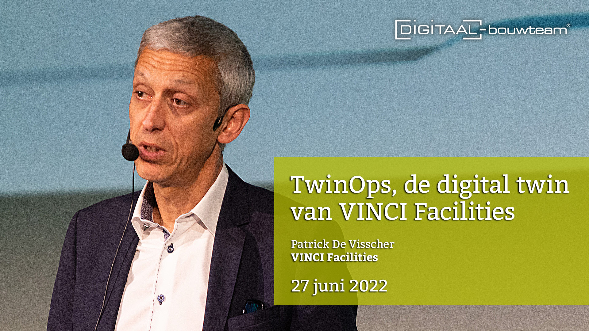 Digitaal Bouwteam - Demo VINCI Facilities - 27 juni 2022